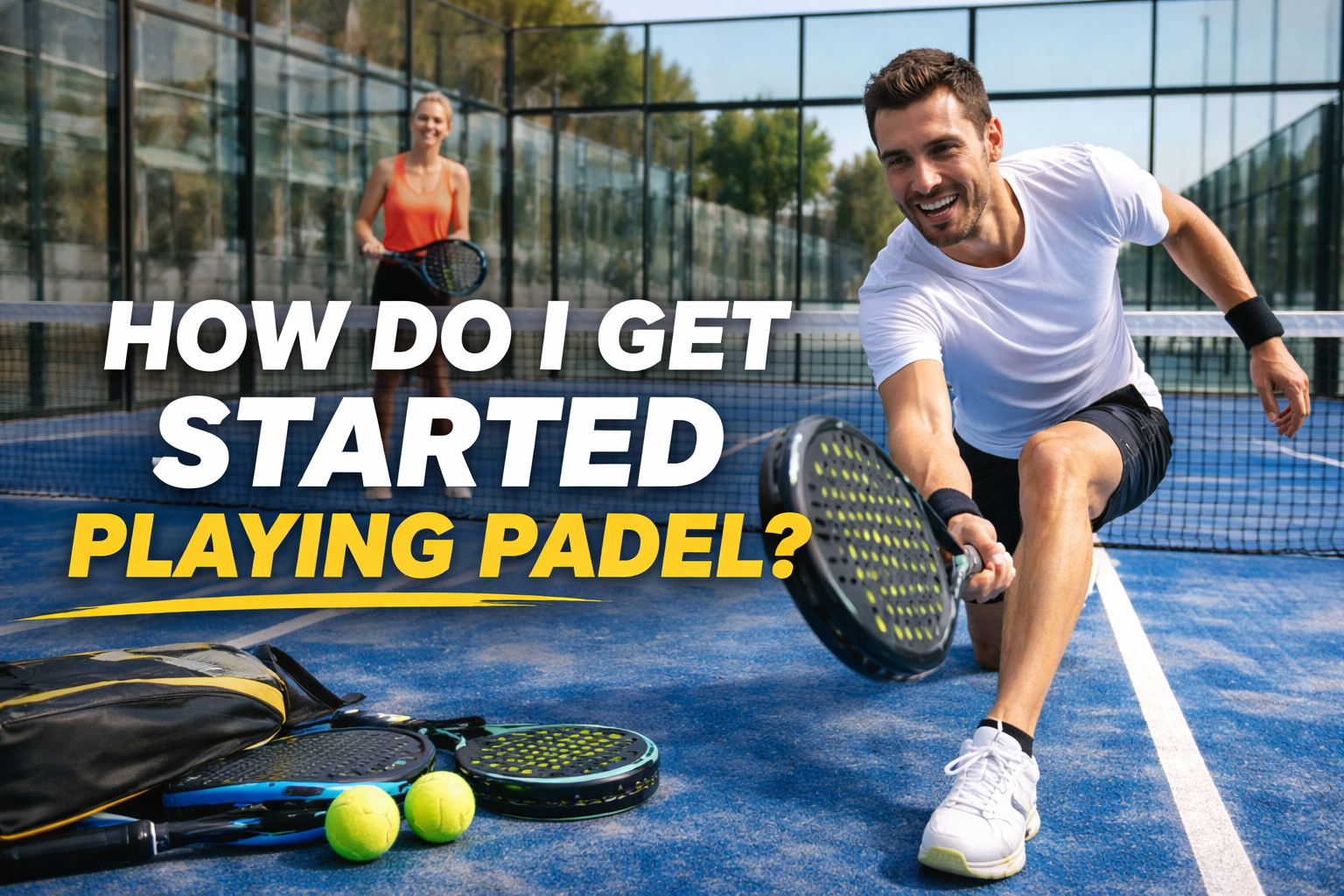 How Do I Get Started Playing Padel?