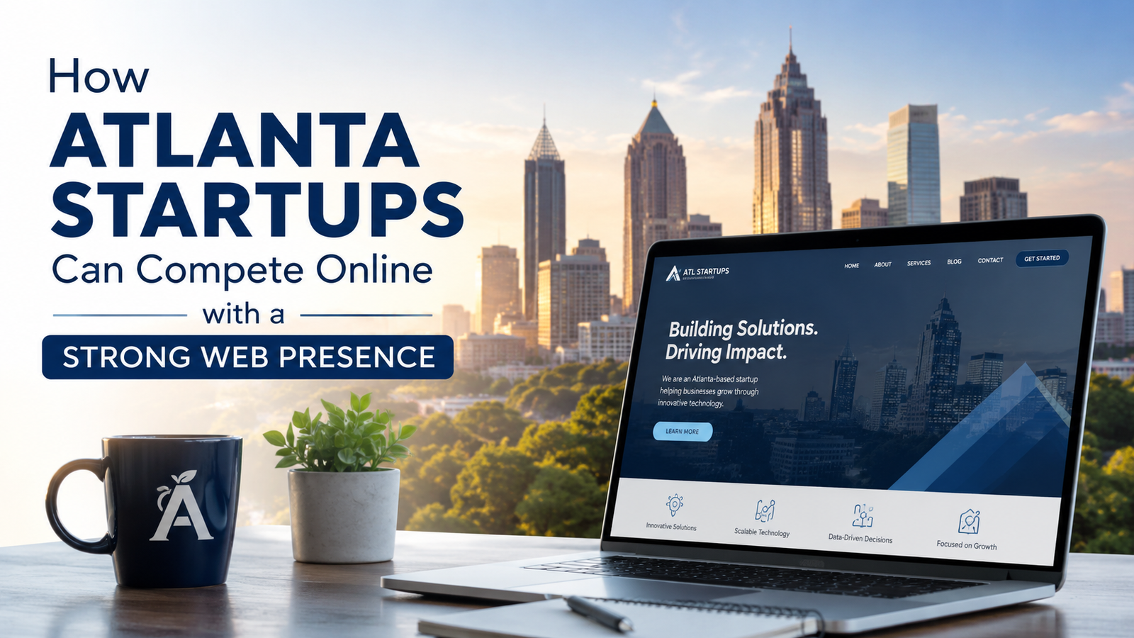 How Atlanta Startups Can Compete Online with a Strong Web Presence